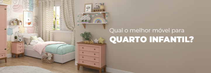 Qual o melhor tipo de móvel para quarto infantil?